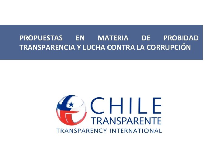 PROPUESTAS EN MATERIA DE PROBIDAD TRANSPARENCIA Y LUCHA CONTRA LA CORRUPCIÓN 