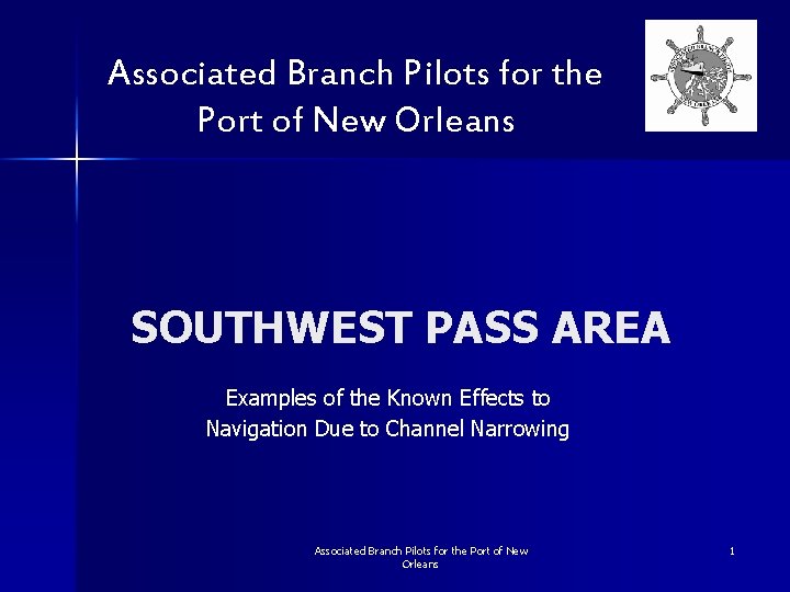 Associated Branch Pilots for the Port of New Orleans SOUTHWEST PASS AREA Examples of