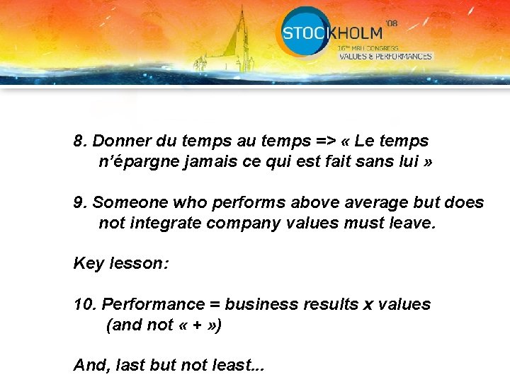 8. Donner du temps au temps => « Le temps n’épargne jamais ce qui