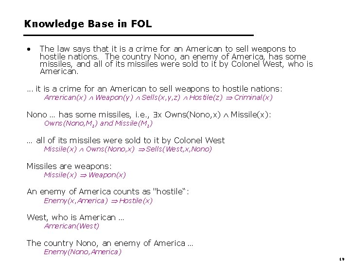 Knowledge Base in FOL • . . . The law says that it is