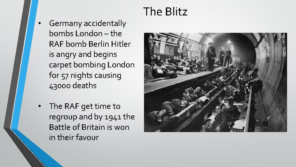  • Germany accidentally bombs London – the RAF bomb Berlin Hitler is angry