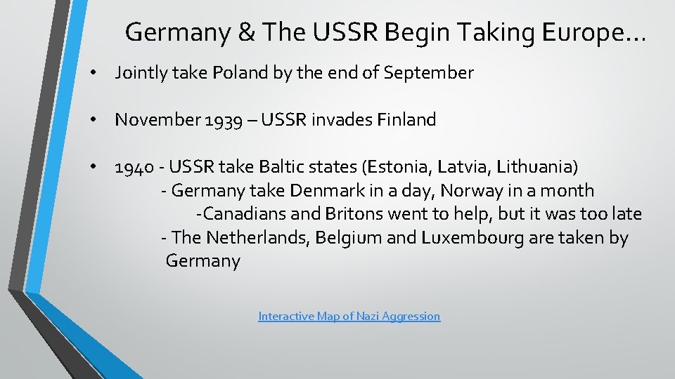 Germany & The USSR Begin Taking Europe… • Jointly take Poland by the end