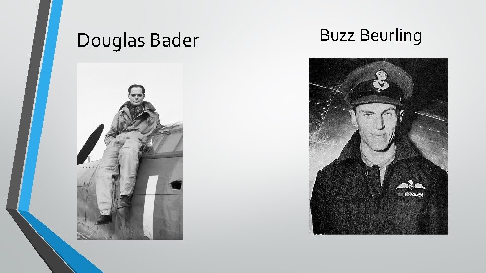 Douglas Bader Buzz Beurling 