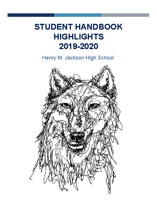 STUDENT HANDBOOK HIGHLIGHTS 2019 -2020 Henry M. Jackson High School 