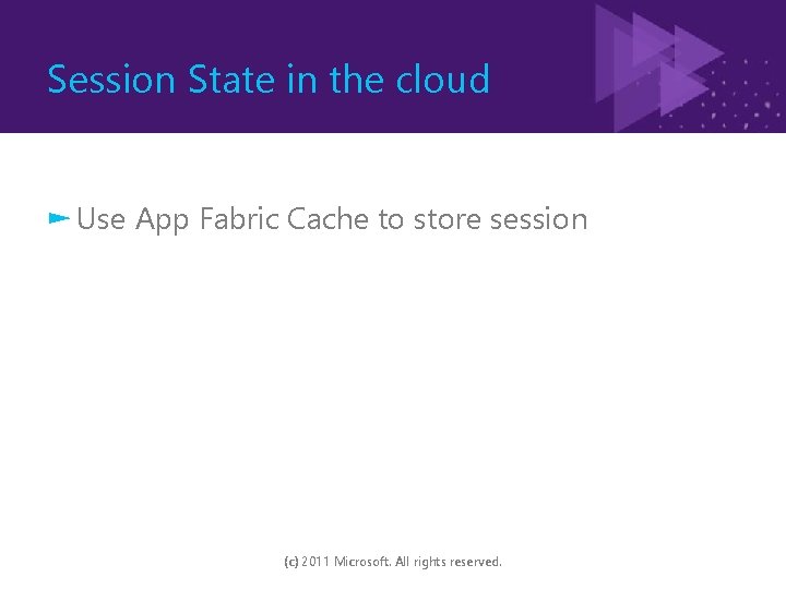 Session State in the cloud ► Use App Fabric Cache to store session (c)