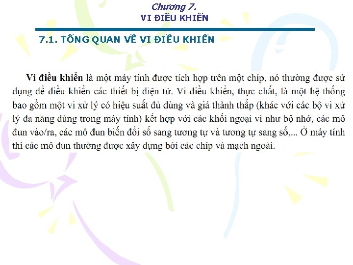 Chương 7. VI ĐIỀU KHIỂN 7. 1. TỔNG QUAN VỀ VI ĐIỀU KHIỂN 