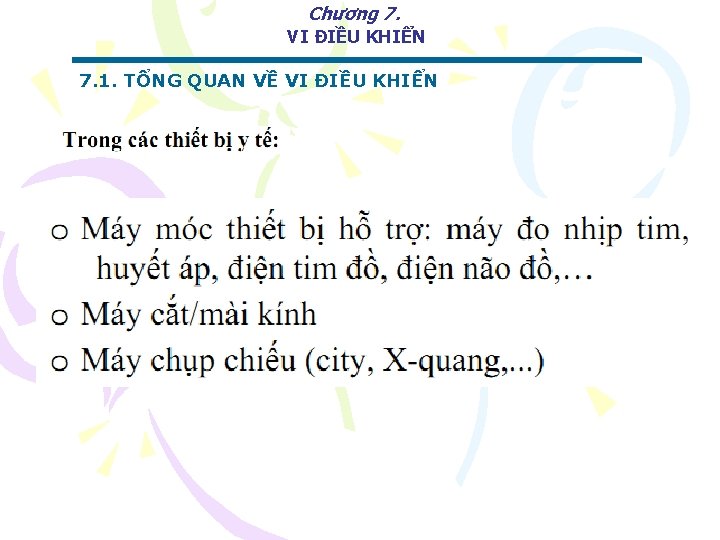 Chương 7. VI ĐIỀU KHIỂN 7. 1. TỔNG QUAN VỀ VI ĐIỀU KHIỂN 