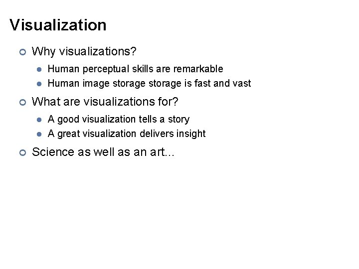 Visualization ¢ Why visualizations? l l ¢ What are visualizations for? l l ¢