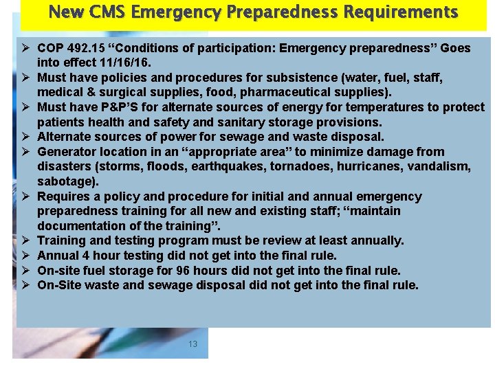 New CMS Emergency Preparedness Requirements Ø COP 492. 15 “Conditions of participation: Emergency preparedness”