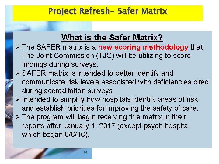 Project Refresh- Safer Matrix What is the Safer Matrix? Ø The SAFER matrix is