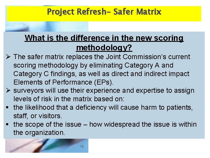 Project Refresh- Safer Matrix What is the difference in the new scoring methodology? Ø