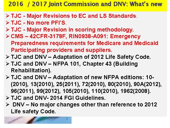 2016 / 2017 Joint Commission and DNV: What’s new Ø TJC - Major Revisions
