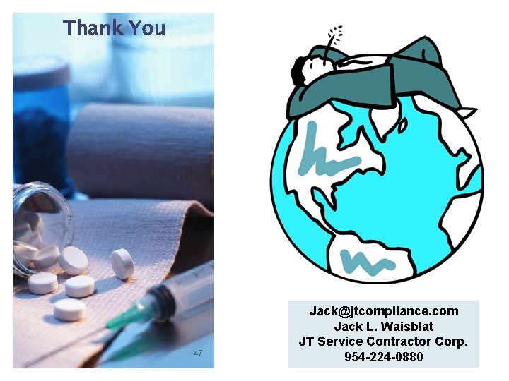 Thank You 47 Jack@jtcompliance. com Jack L. Waisblat JT Service Contractor Corp. 954 -224