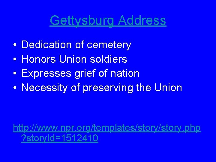 Gettysburg Address • • Dedication of cemetery Honors Union soldiers Expresses grief of nation