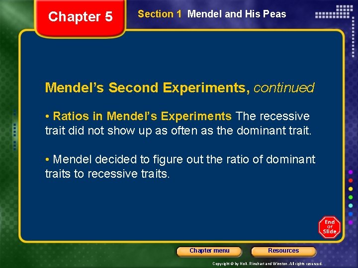 Chapter 5 Section 1 Mendel and His Peas Mendel’s Second Experiments, continued • Ratios