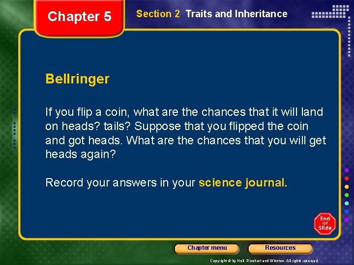 Chapter 5 Section 2 Traits and Inheritance Bellringer If you flip a coin, what