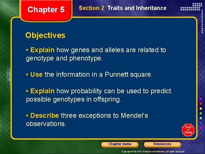 Chapter 5 Section 2 Traits and Inheritance Objectives • Explain how genes and alleles