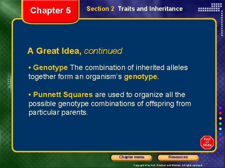 Chapter 5 Section 2 Traits and Inheritance A Great Idea, continued • Genotype The