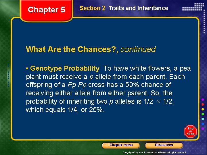 Chapter 5 Section 2 Traits and Inheritance What Are the Chances? , continued •
