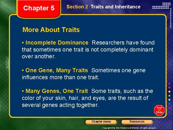 Chapter 5 Section 2 Traits and Inheritance More About Traits • Incomplete Dominance Researchers