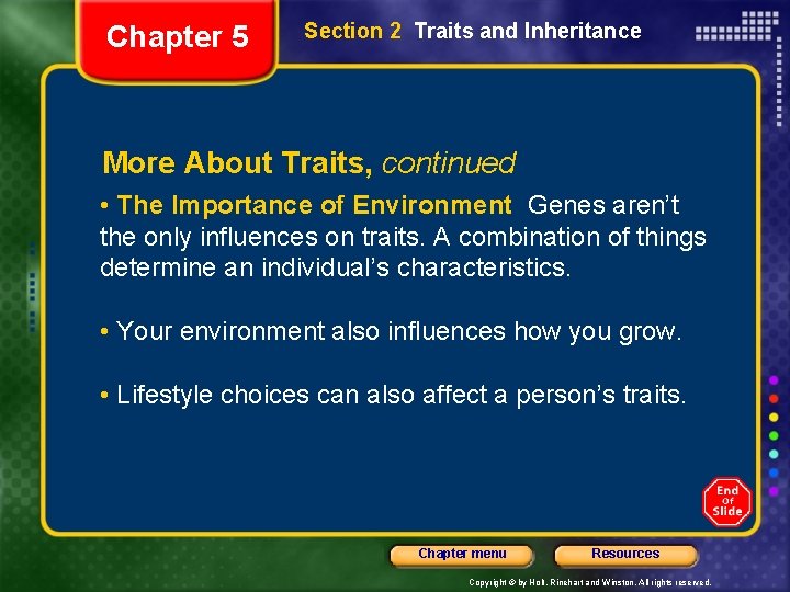 Chapter 5 Section 2 Traits and Inheritance More About Traits, continued • The Importance