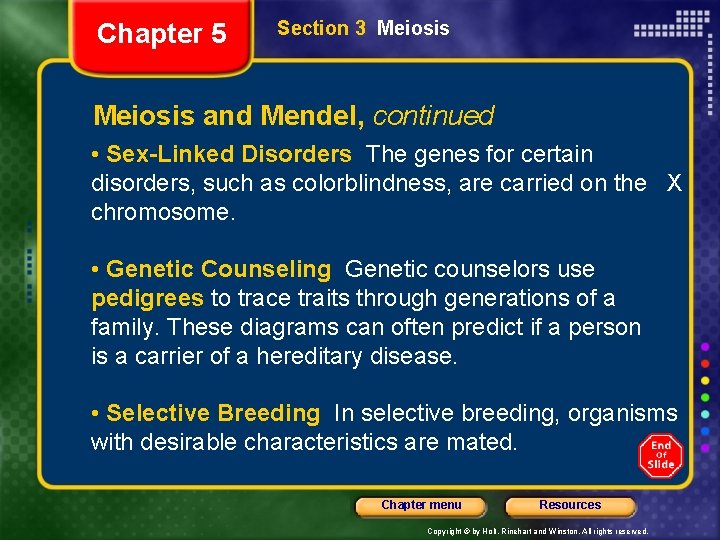 Chapter 5 Section 3 Meiosis and Mendel, continued • Sex-Linked Disorders The genes for