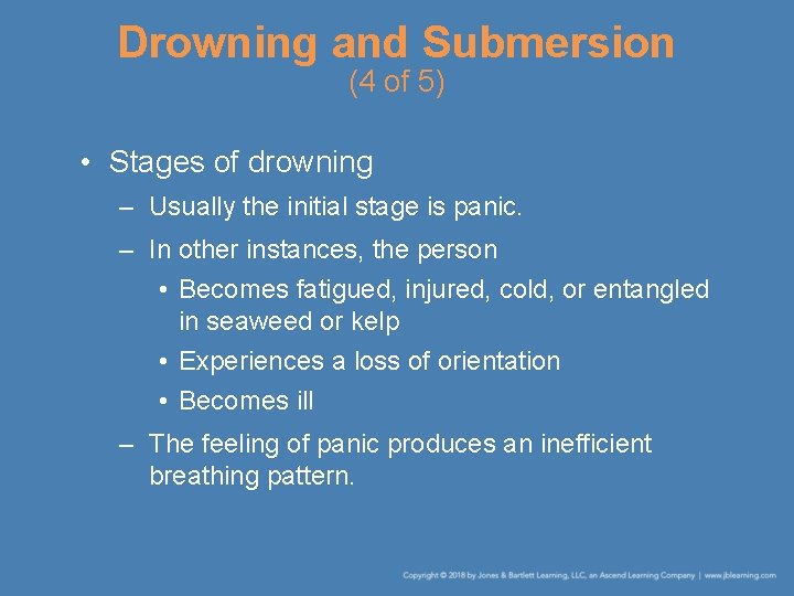 Drowning and Submersion (4 of 5) • Stages of drowning – Usually the initial