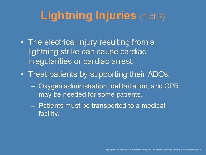 Lightning Injuries (1 of 2) • The electrical injury resulting from a lightning strike