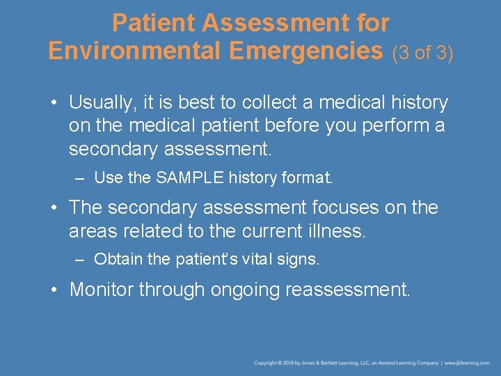 Patient Assessment for Environmental Emergencies (3 of 3) • Usually, it is best to