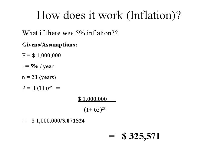 How does it work (Inflation)? What if there was 5% inflation? ? Givens/Assumptions: F