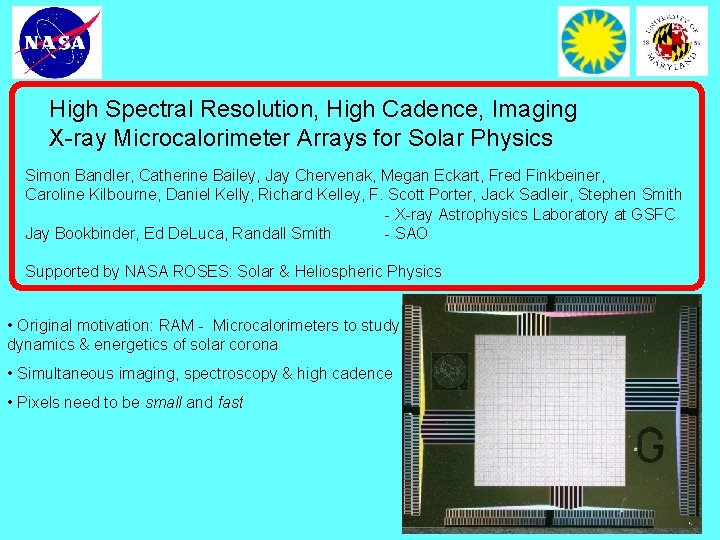 High Spectral Resolution, High Cadence, Imaging X-ray Microcalorimeter Arrays for Solar Physics Simon Bandler,