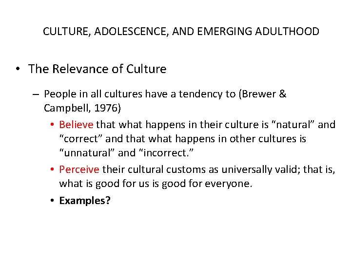 CULTURE, ADOLESCENCE, AND EMERGING ADULTHOOD • The Relevance of Culture – People in all