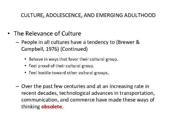 CULTURE, ADOLESCENCE, AND EMERGING ADULTHOOD • The Relevance of Culture – People in all