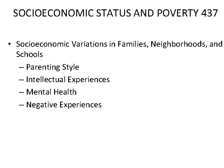 SOCIOECONOMIC STATUS AND POVERTY 437 • Socioeconomic Variations in Families, Neighborhoods, and Schools –