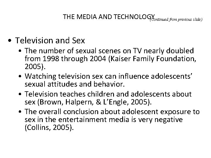 THE MEDIA AND TECHNOLOGY (Continued from previous slide) • Television and Sex • The
