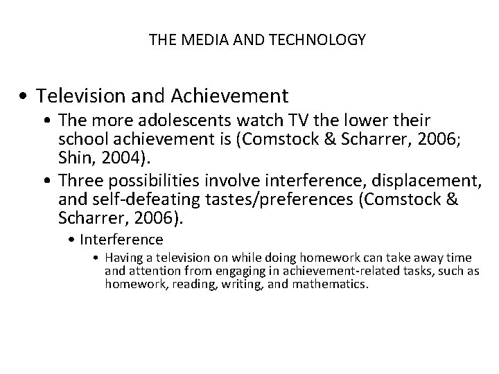 THE MEDIA AND TECHNOLOGY • Television and Achievement • The more adolescents watch TV