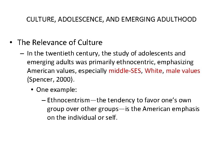 CULTURE, ADOLESCENCE, AND EMERGING ADULTHOOD • The Relevance of Culture – In the twentieth