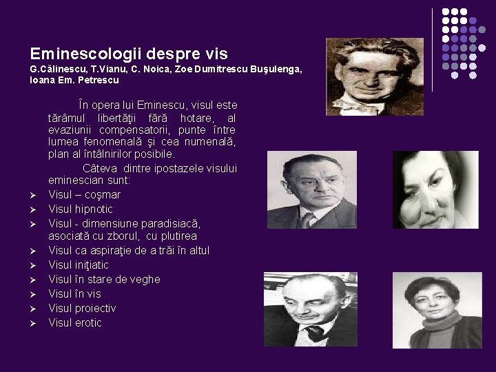 Eminescologii despre vis G. Călinescu, T. Vianu, C. Noica, Zoe Dumitrescu Buşulenga, Ioana Em.