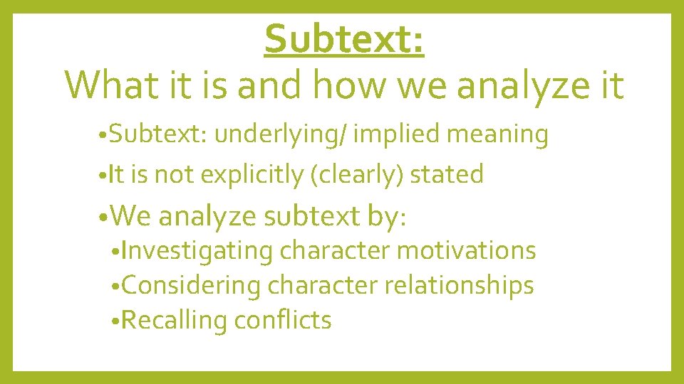 Subtext: What it is and how we analyze it • Subtext: underlying/ implied meaning