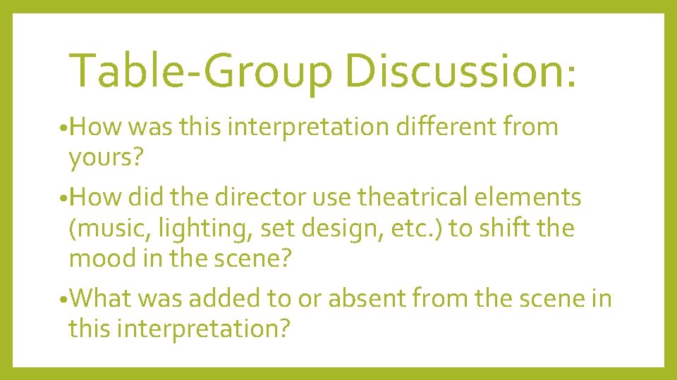 Table-Group Discussion: • How was this interpretation different from yours? • How did the