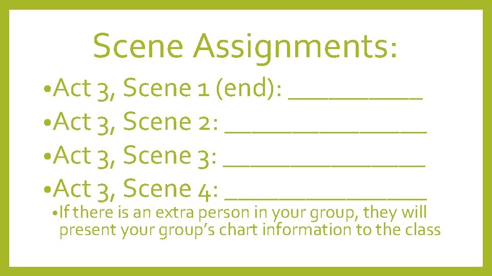 Scene Assignments: • Act 3, Scene 1 (end): _____ • Act 3, Scene 2: