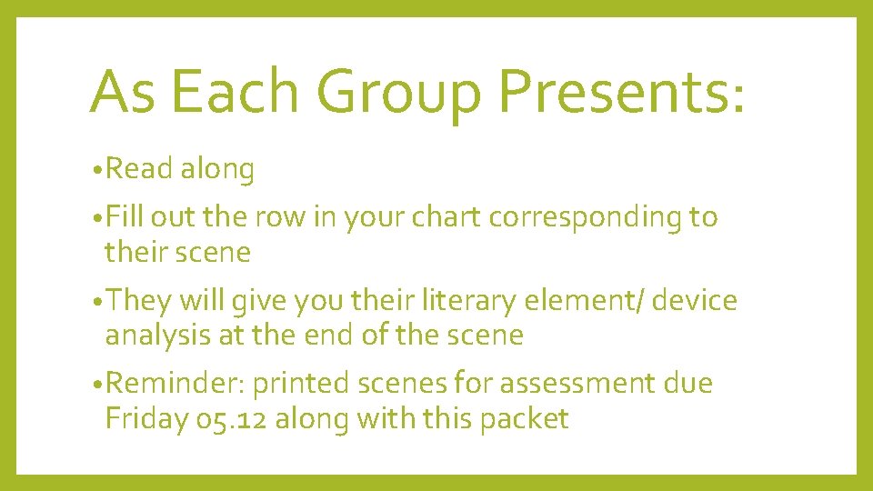 As Each Group Presents: • Read along • Fill out the row in your