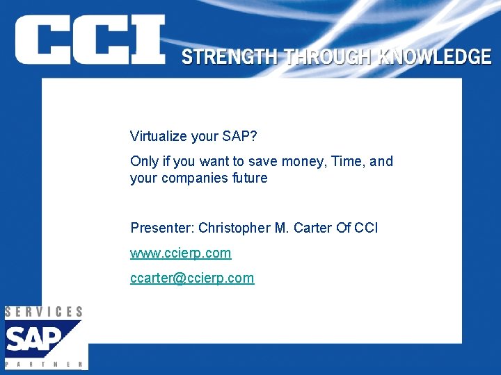 Virtualize your SAP? Only if you want to save money, Time, and your companies