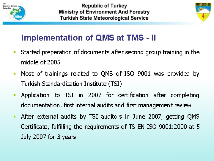 Implementation of QMS at TMS - II § Started preperation of documents after second