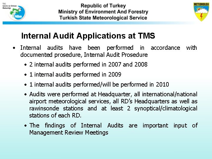 Internal Audit Applications at TMS • Internal audits have been performed in accordance documented