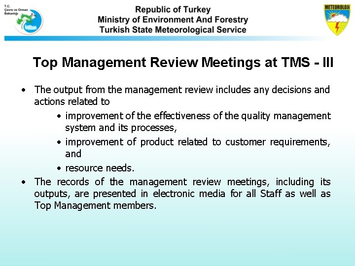 Top Management Review Meetings at TMS - III • The output from the management