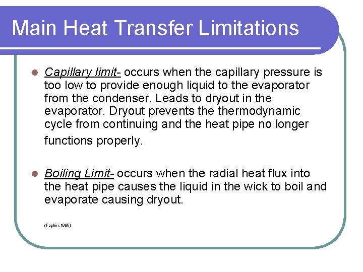 Main Heat Transfer Limitations l Capillary limit- occurs when the capillary pressure is too