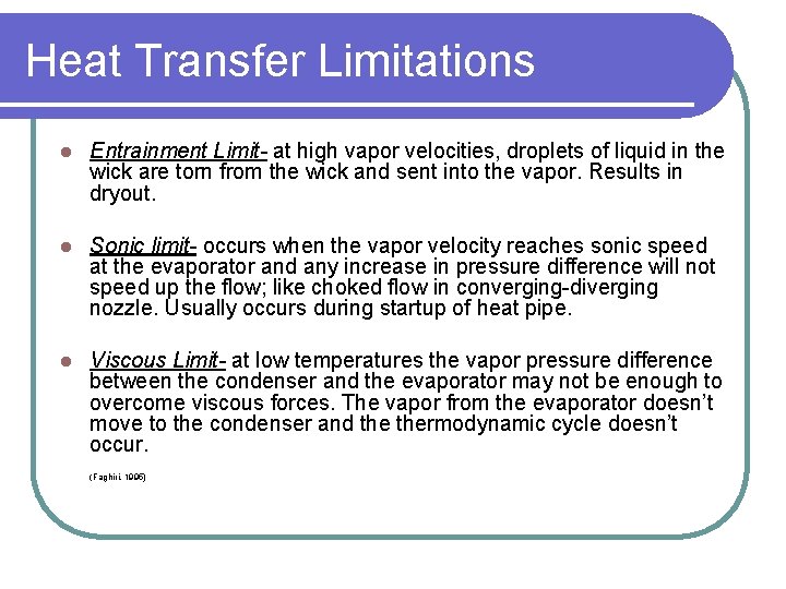 Heat Transfer Limitations l Entrainment Limit- at high vapor velocities, droplets of liquid in