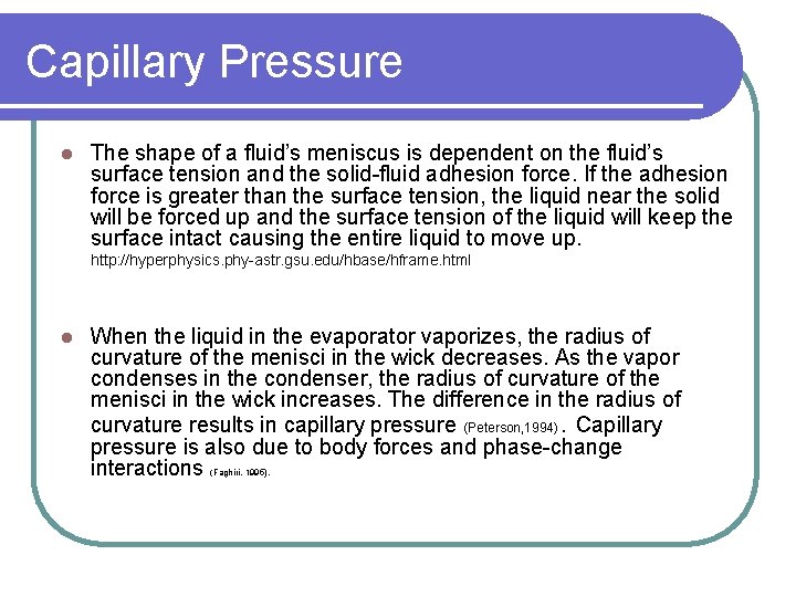 Capillary Pressure l The shape of a fluid’s meniscus is dependent on the fluid’s