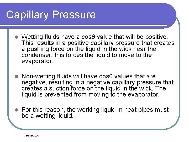 Capillary Pressure l Wetting fluids have a cosθ value that will be positive. This